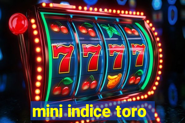 mini indice toro